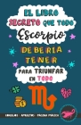 El libro secreto que todo Escorpio debería tener para triunfar en todo: Horóscopo Escorpio: consejos, amuletos, magia y más. Libro de Astrología para By Virginia Carver Cover Image
