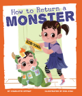 How to Return a Monster By Charlotte Offsay, Rea Zhai (Foreword by) Cover Image