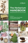 The Herbarium Handbook By Nina M. J. Davies (Editor), Clare Drinkell (Editor), Timothy M. A. Utteridge (Editor) Cover Image