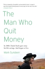 The Man Who Quit Money By Mark Sundeen Cover Image