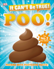 It Can't Be True! Poo: Packed with Pootastic Facts By DK Cover Image