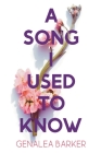 A Song I Used to Know By Genalea Barker Cover Image