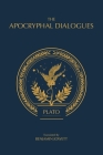 The Apocryphal Dialogues: The Disputed Dialogues of Plato By Plato, Benjamin Jowett (Translator), George Burges (Translator) Cover Image