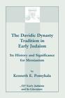 The Davidic Dynasty Tradition in Early Judaism: Its History and Significance for Messianism (South Florida Studies in the History of Judaism #7) By Kenneth E. Pomykala Cover Image
