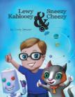 Lewy Kablooey & Sneezy Cheezy By Cindy Stewart Cover Image
