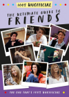 The Ultimate Guide to Friends (the One That's 100% Unofficial) By Malcolm MacKenzie Cover Image