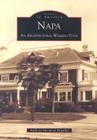 Napa: An Architectural Walking Tour (Images of America) By Anthony Raymond Kilgallin Cover Image