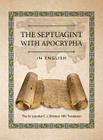 The Septuagint with Apocrypha in English: The Sir Lancelot C. L. Brenton 1851 Translation By Joseph B. Lumpkin (Compiled by) Cover Image