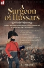 A Surgeon of Hussars: The Recollections of a Surgeon with the 15th Hussars at Quatre Bras and Waterloo,1815 By William Gibney, Richard Cannon Cover Image