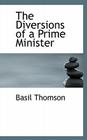 The Diversions of a Prime Minister By Basil Thomson Cover Image