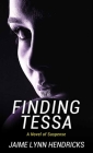 Finding Tessa By Jaime Lynn Hendricks Cover Image