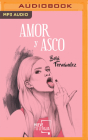 Amor Y Asco (Narración En Castellano) Cover Image