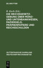 Die Reichsgesetzgebung Über Münz- Und Untenbankwesen, Papiergeld, Prämienpapiere Und Reichsschulden Cover Image