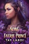 The Song of the Faerie Prince (Faerie Court Chronicles #3) Cover Image