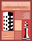 Estrategias de Datos para Gobierno de Datos: Creando Una Cimentación Pragmática, Ágil Y Comunicable Para El Ejercicio De Gestión De Datos By Marilu Lopez Cover Image