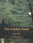 The Golden Road: Large Print Cover Image
