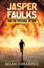 Jasper Faulks and the Passage of Time By Milan Obradovic Cover Image