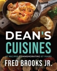 Dean's Cuisines: 67 Recipes Commemorating 67 Years By Fred Brooks Jr Cover Image