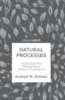 Natural Processes: Understanding Metaphysics Without Substance By Andrew M. Winters Cover Image