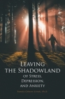 Leaving the Shadowland of Stress, Depression, and Anxiety Cover Image