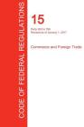 CFR 15, Parts 300 to 799, Commerce and Foreign Trade, January 01, 2017 (Volume 2 of 3) By Office of the Federal Register (Cfr) (Created by) Cover Image