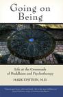 Going on Being: Life at the Crossroads of Buddhism and Psychotherapy Cover Image