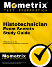 Histotechnician Exam Secrets Study Guide: Ht Test Review for the Histotechnician Certification Examination (Mometrix Secrets Study Guides) Cover Image