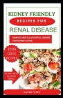 Kidney-Friendly Recipes for Renal Disease: Simple and Flavourful Dishes for Kidney Care By Naomi Percy Cover Image
