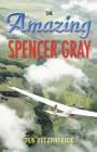 Amazing Spencer Gray By Deb Fitzpatrick Cover Image