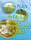 The Plan, the Fall, and the Very Good News: A 3 Circles Bible Storybook Cover Image