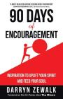 90 Days of Encouragement: Inspiration to Uplift Your Spirit and Feed Your Soul Cover Image