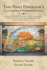 The Bnei Ephraim's Cultural Hermeneutics: Introduction to the Cultural Translations of the Hebrew Bible Among the Ancient Nations of the Talmulic Telu By Shmuel Yacobi, Yacobi Yacobi Cover Image