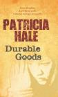 Durable Goods (The Cole and Callahan Thriller Series) By Patricia Hale Cover Image