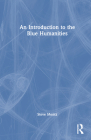 An Introduction to the Blue Humanities By Steve Mentz Cover Image
