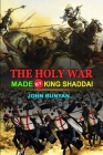 The Holy War Made by King Shaddai by John Bunyan: Classic Edition Annotated Illustrations: Classic Edition Annotated Illustrations Cover Image