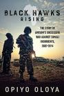 Black Hawks Rising: The Story of Amisom's Successful War Against Somali Insurgents, 2007-2014 By Opiyo Oloya Cover Image
