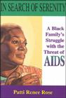 In Search of Serenity: A Black Family’s Struggle with the Threat of AIDS By Patti Renee Rose Cover Image