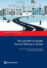 The Last Mile to Quality Service Delivery in Jordan By Tamer Samah Rabie, Samira Nikaein Towfighian, Cari Clark Cover Image