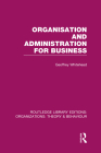 Organisation and Administration for Business (RLE: Organizations) (Routledge Library Editions: Organizations) Cover Image
