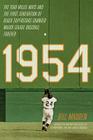 1954: The Year Willie Mays and the First Generation of Black Superstars Changed Major League Baseball Forever Cover Image