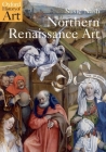 Northern Renaissance Art (Oxford History of Art) By Susie Nash Cover Image