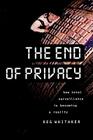 The End of Privacy By Reginald Whitaker Cover Image