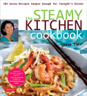 The Steamy Kitchen Cookbook: 101 Asian Recipes Simple Enough for Tonight's Dinner Cover Image