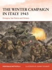 The Winter Campaign in Italy 1943: Orsogna, San Pietro and Ortona By Pier Paolo Battistelli, Johnny Shumate (Illustrator) Cover Image