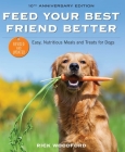 Feed Your Best Friend Better, Revised Edition: Easy, Nutritious Meals and Treats for Dogs Cover Image