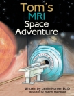 Tom'S Mri Space Adventure Cover Image
