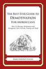 The Best Ever Guide to Demotivation for Moroccans: How To Dismay, Dishearten and Disappoint Your Friends, Family and Staff By Dick DeBartolo (Introduction by), Mark Geoffrey Young Cover Image