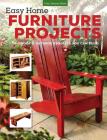 Easy Home Furniture Projects: 100 Indoor & Outdoor Projects You Can Build By Editors of Cool Springs Press Cover Image
