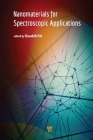 Nanomaterials for Spectroscopic Applications By Kaushik Pal (Editor) Cover Image