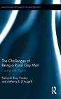 The Challenges of Being a Rural Gay Man: Coping with Stigma (Routledge Advances in Sociology #89) By Deborah Bray Preston, Anthony R. D'Augelli Cover Image